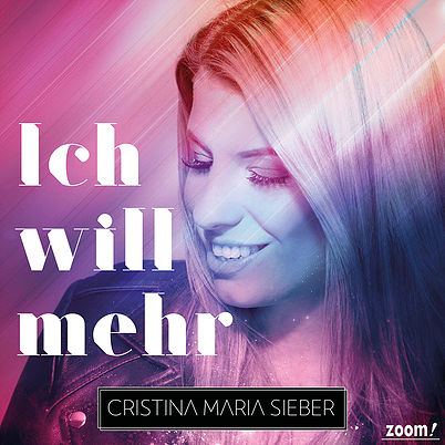 Cristina Maria Sieber Ich will mehr
