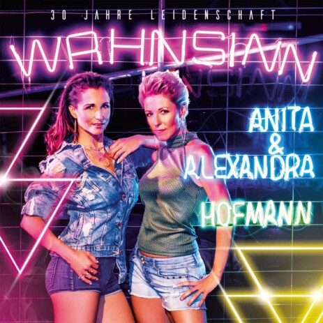 Wahnsinn 30 Jahre Anita & Alexandra 30 Jahre